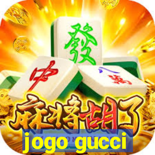 jogo gucci